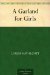 A Garland for Girls by Louisa May Alcott