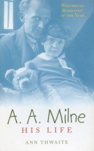 'A.A. Milne: His Life' by Ann Thwaite