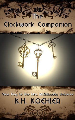 The Clockwork Companion: Your Key to the Mrs. McGillicuddy Universe (Includes an original short story, excerpt, and introduction by Louise Bohmer) (The Mrs. McGillicuddy Mysteries)