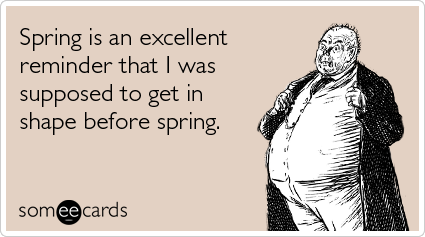  photo spring-reminder-get-in-shape-seasonal-ecards-someecards_zps18a7099f.png