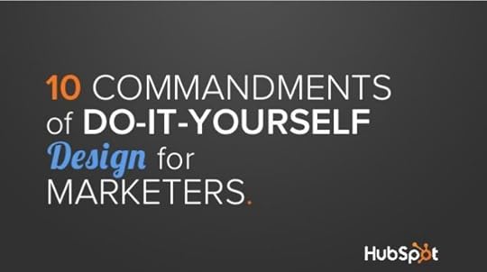 The 10 Commandments of DIY Design for Marketers