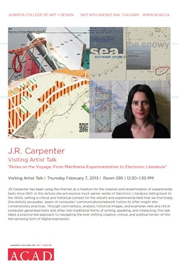 J. R. Carpenter || Visiting Artists Talk || ACAD || February 2013