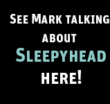 See Mark talking about Sleepyhead here!