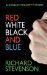 Red White Black and Blue by Richard Stevenson