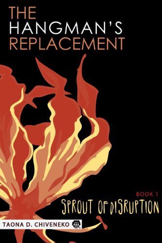 The Hangman's Replacement: Sprout of Disruption (BOOK 1)