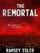 The Remortal by Ramsey Isler