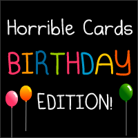 Horrible Cards - Birthday Edition