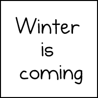 Winter is coming