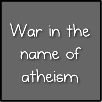 War in the name of atheism