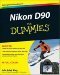 Nikon D90 For Dummies (For Dummies (Sports & Hobbies)) by Julie Adair King