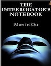 The Interrogator's Notebook, by Martin Ott