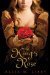 The King's Rose by Alisa M. Libby