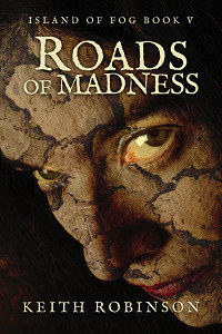 Roads of Madness (Island of Fog, Book 5)