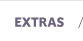 Extras