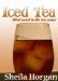 Iced Tea (The Tea Series, #3) by Sheila Horgan