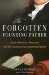 The Forgotten Founding Father Noah Webster's Obsession and the Creation of an American Culture by Joshua Kendall