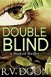 Clinical drug trials in Double Blind a medical thriller rvdoon.com