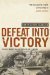 Defeat Into Victory (Pan Military Classics Series) by William Slim