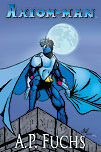 Axiom-man by A.P. Fuchs