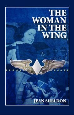 Jean Sheldon ~ The Woman in the Wing ~ This entertaining historical mystery takes place in a World War II defense plant in Chicago and offers a glimpse into the lives of women who served at home during the war. Meet the Rosie the Riveters who built the planes, and the Women Airforce Service Pilots, the WASP, who flew them.