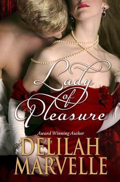 Delilah Marvelle ~ Lady of Pleasure ~ Educating one's self in the art of love takes time. Lady Caroline Arabella Starling has been in love with her older brother's best friend, Caldwell, since she was thirteen. Unfortunately, too many things keep getting in the way of proving her love. Her four younger sisters, her mother, her brother, all of society and the man she loves himself. But where there is a will, there is a way, and Caroline is about to redefine not only respectability but true love.