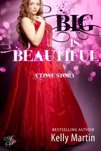 Big is Beautiful by Kelly Martin