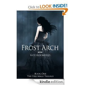 Frost Arch (Book 1: The Fire Mage Trilogy)