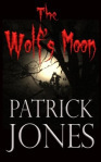 The Wolf Moon by Patrick Jones
