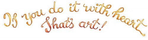 If you do it with heart