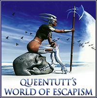 Queentutt's World of Escapism