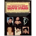 The Illustrated Encyclopedia Of The World’s Great Movie Stars And Their Films