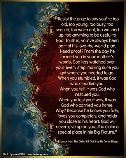 Liz Curtis Higgs Girl's Still Got It Quote 10.25.13