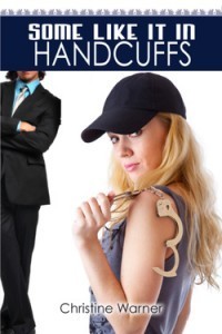 Some Like it in Handcuffs by Christine Warner