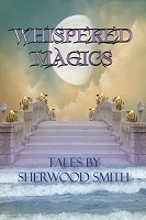 Whispered Magics - Tales by Sherwood Smith