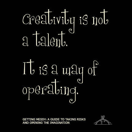 Creativity is not a talent