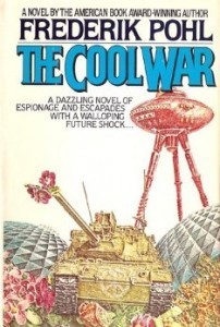 The cover of Frederick Pohl's Cool War