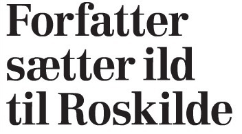 Forfatter satter ild til Roskilde