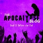 The Apocalypse Blog Book 0: Before the End