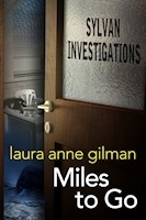 Miles to Go - A Sylvan Invesstigations Novella by Laura Anne Gilman