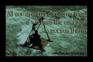 all of our dreams can come true if we have the courage to pursue them