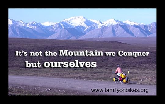 It's not the mountain we conquer, but ourselves