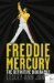 Freddie Mercury The Definitive Biography by Lesley-Ann Jones
