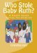 Who Stole Baby Ruth The Sweet Haven Series (Volume 1) by Grandma Jam