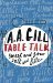Table Talk Sweet And Sour, Salt and Bitter by A.A. Gill