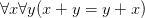 \forall x\forall y (x + y = y + x)