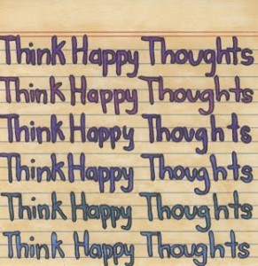 think happy thoughts