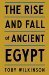 The Rise and Fall of Ancient Egypt by Toby Wilkinson