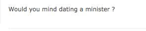 How do you feel about dating a minister?