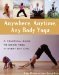 Anywhere, Anytime, Any Body Yoga by Laura Carapellese