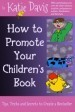 How to Promote Your Children's Book by Katie Davis